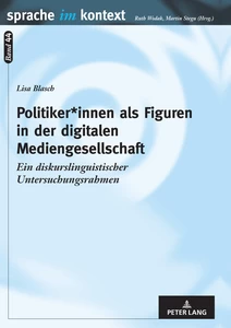 Title: Politiker*innen als Figuren in der digitalen Mediengesellschaft