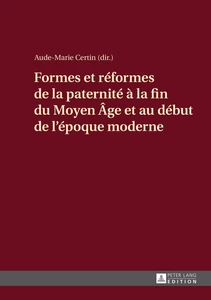 Title: Formes et réformes de la paternité à la fin du Moyen Âge et au début de l’époque moderne