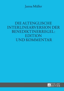 Title: Die altenglische Interlinearversion der Benediktinerregel: Edition und Kommentar