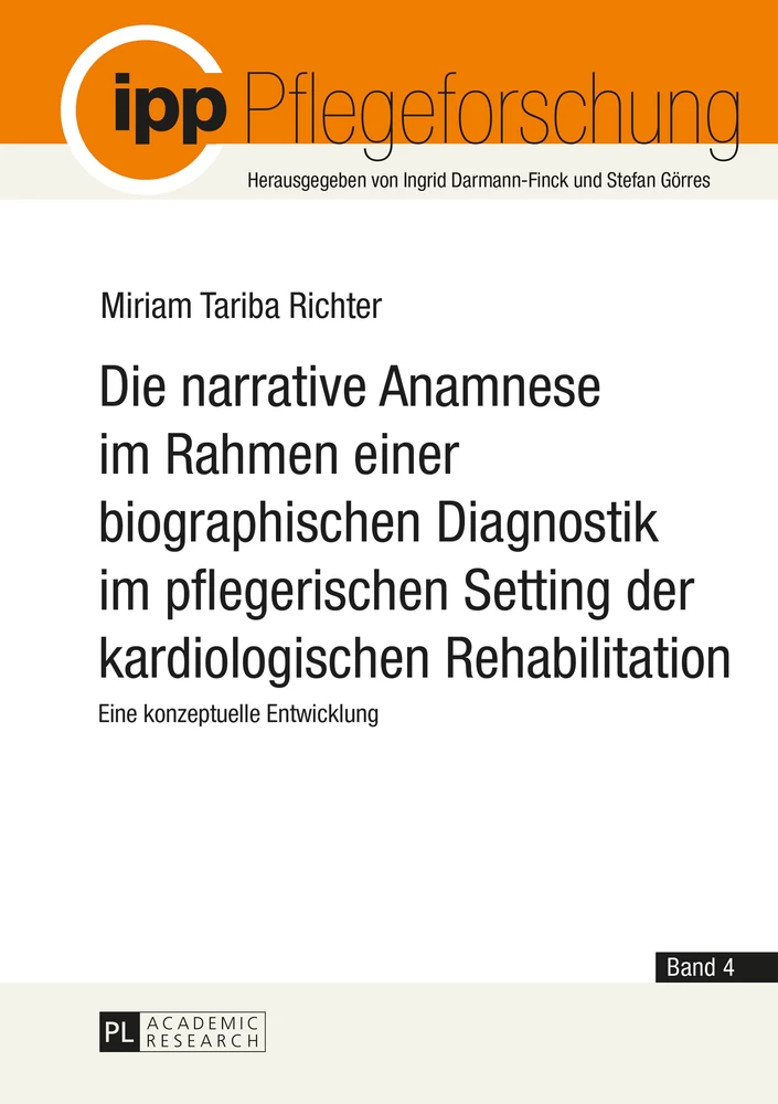Titel: Die narrative Anamnese im Rahmen einer biographischen Diagnostik im pflegerischen Setting der kardiologischen Rehabilitation