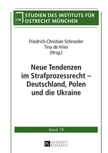 Title: Neue Tendenzen im Strafprozessrecht – Deutschland, Polen und die Ukraine