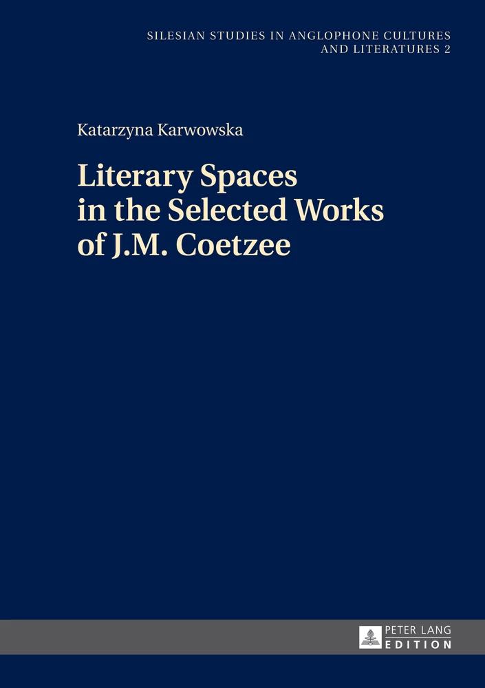 Title: Literary Spaces in the Selected Works of J.M. Coetzee