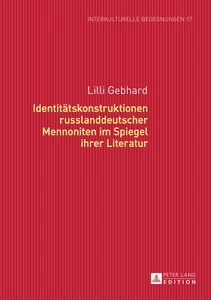 Title: Identitätskonstruktionen russlanddeutscher Mennoniten im Spiegel ihrer Literatur