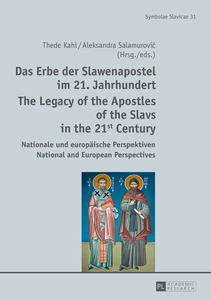 Title: Das Erbe der Slawenapostel im 21. Jahrhundert / The Legacy of the Apostles of the Slavs in the 21st Century