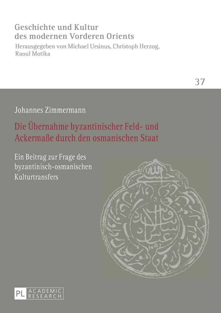 Titel: Die Übernahme byzantinischer Feld- und Ackermaße durch den osmanischen Staat