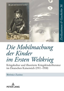 Title: Die Mobilmachung der Kinder im Ersten Weltkrieg