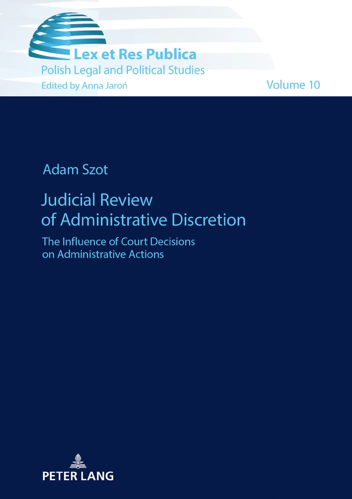 Judicial Review Of Administrative Discretion Peter Lang Verlag