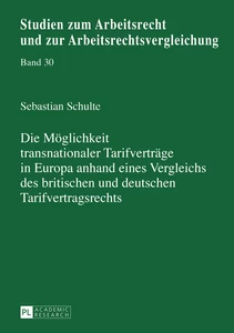Title: Die Möglichkeit transnationaler Tarifverträge in Europa anhand eines Vergleichs des britischen und deutschen Tarifvertragsrechts