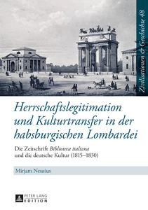 Title: Herrschaftslegitimation und Kulturtransfer in der habsburgischen Lombardei