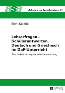 Title: Lehrerfragen – Schülerantworten. Deutsch und Griechisch im DaF-Unterricht