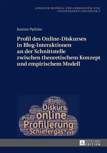 Title: Profil des Online-Diskurses in Blog-Interaktionen an der Schnittstelle zwischen theoretischem Konzept und empirischem Modell