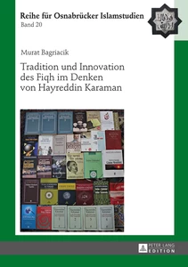 Title: Tradition und Innovation des Fiqh im Denken von Hayreddin Karaman