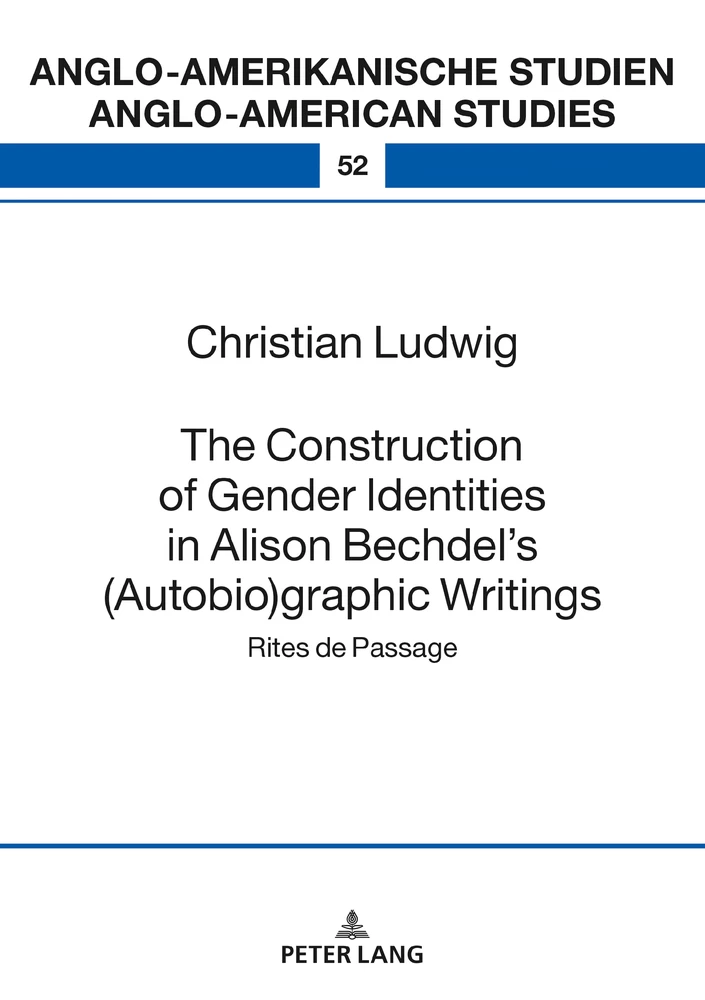 Title: The Construction of Gender Identities in Alison Bechdel’s (Autobio)graphic Writings