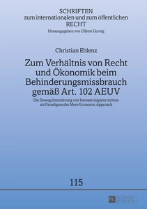 Title: Zum Verhältnis von Recht und Ökonomik beim Behinderungsmissbrauch gemäß Art. 102 AEUV