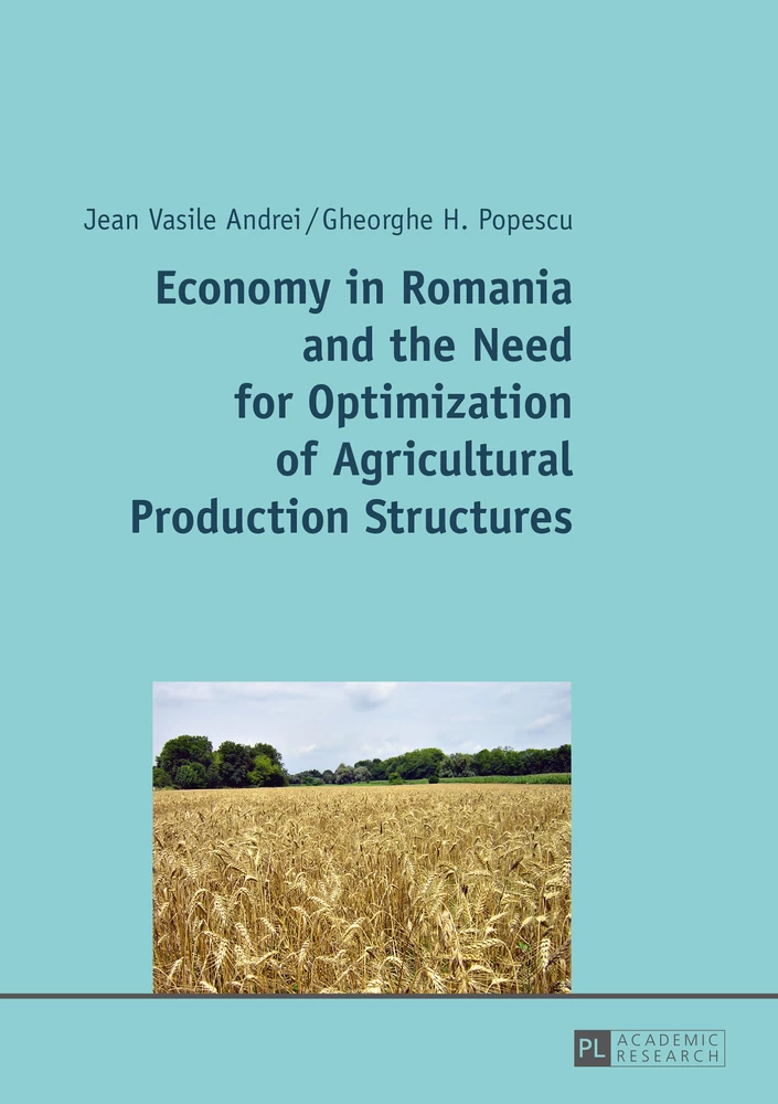 Economy In Romania And The Need For Optimization Of Agricultural Production Structures Peter Lang Verlag