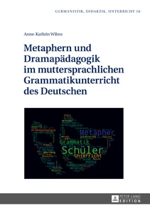 Title: Metaphern und Dramapädagogik im muttersprachlichen Grammatikunterricht des Deutschen