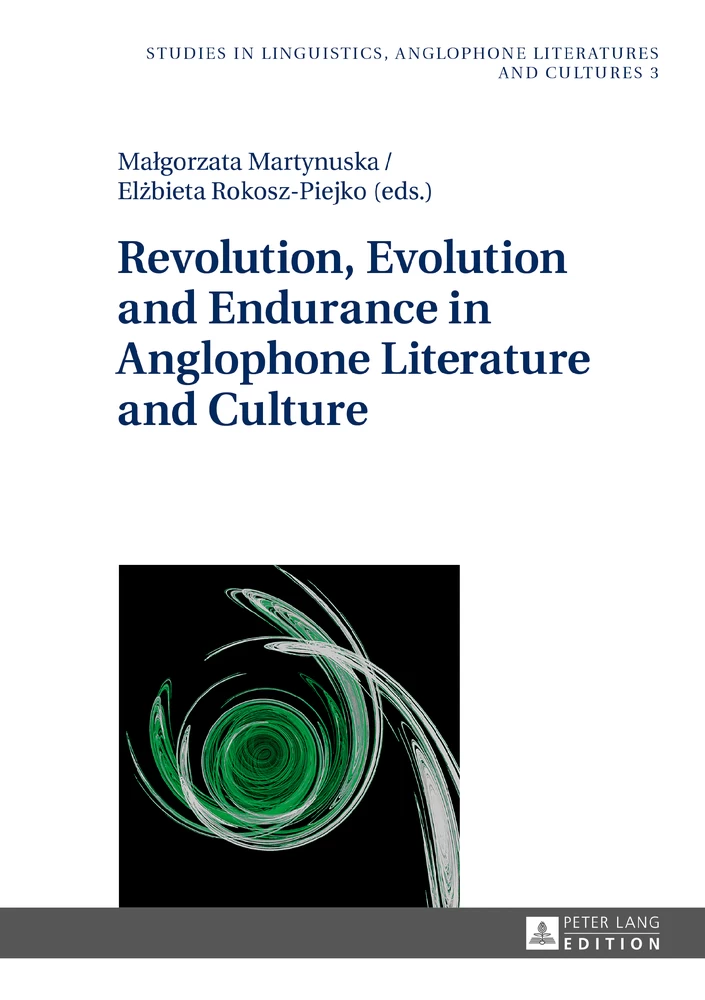 Revolution Evolution And Endurance In Anglophone Literature And Culture Peter Lang Verlag