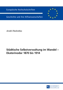 Title: Städtische Selbstverwaltung im Wandel – Ekaterinodar 1870 bis 1914