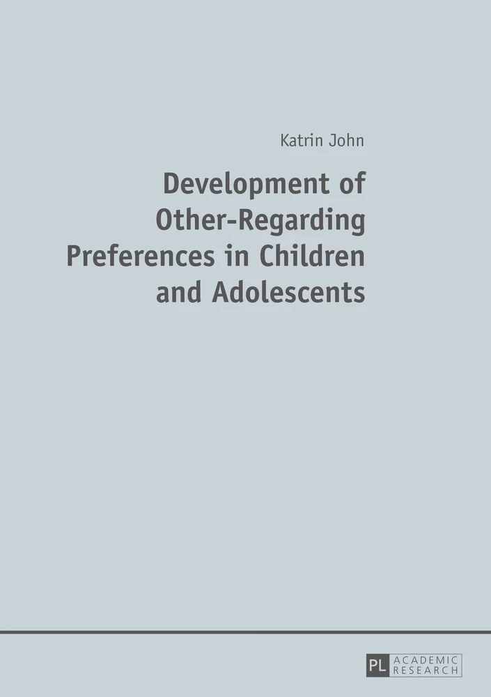 Development Of Other Regarding Preferences In Children And Adolescents Peter Lang Verlag