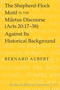 Title: The Shepherd-Flock Motif in the Miletus Discourse (Acts 20:17-38) Against Its Historical Background