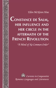 Title: Constance de Salm, Her Influence and Her Circle in the Aftermath of the French Revolution