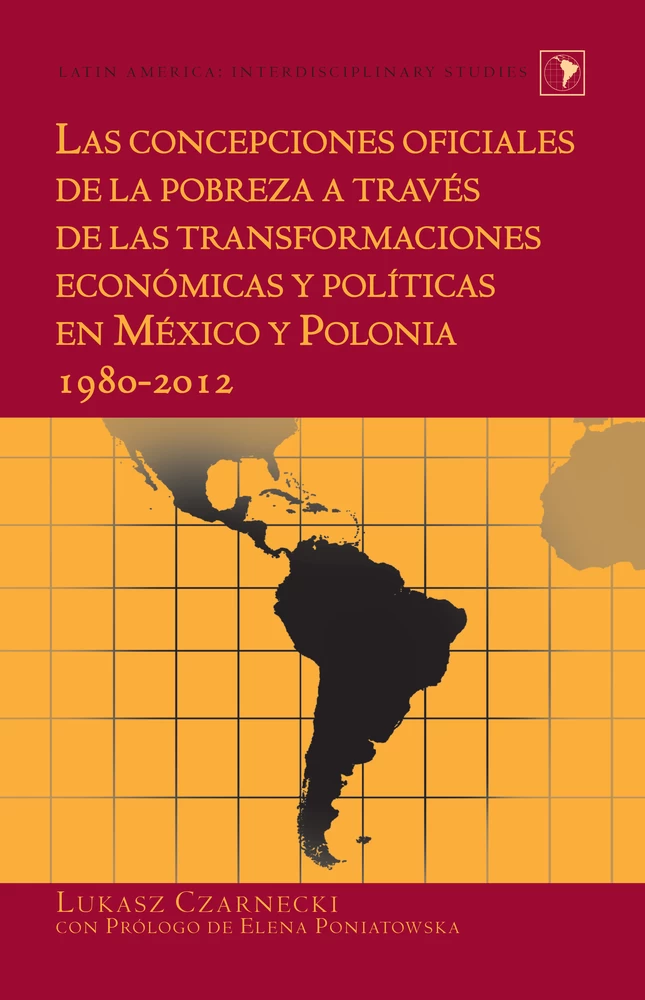 Title: Las concepciones oficiales de la pobreza a través de las transformaciones económicas y políticas en México y Polonia 1980–2012