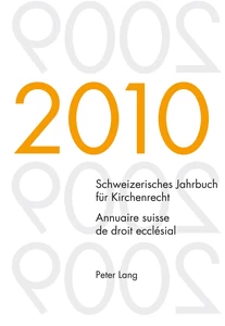 Title: Schweizerisches Jahrbuch für Kirchenrecht. Band 15 (2010)- Annuaire suisse de droit ecclésial. Volume 15 (2010)