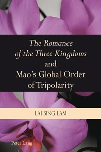 Title: «The Romance of the Three Kingdoms» and Mao’s Global Order of Tripolarity