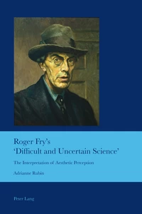 Title: Roger Fry’s ‘Difficult and Uncertain Science’