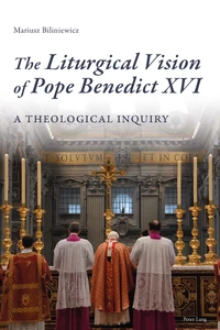 Title: The Liturgical Vision of Pope Benedict XVI
