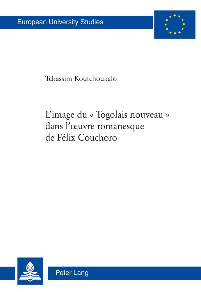 L Image Du Togolais Nouveau Dans L œuvre Romanesque De Felix Couchoro Peter Lang Verlag