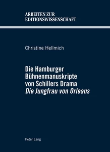 Title: Die Hamburger Bühnenmanuskripte von Schillers Drama «Die Jungfrau von Orleans»