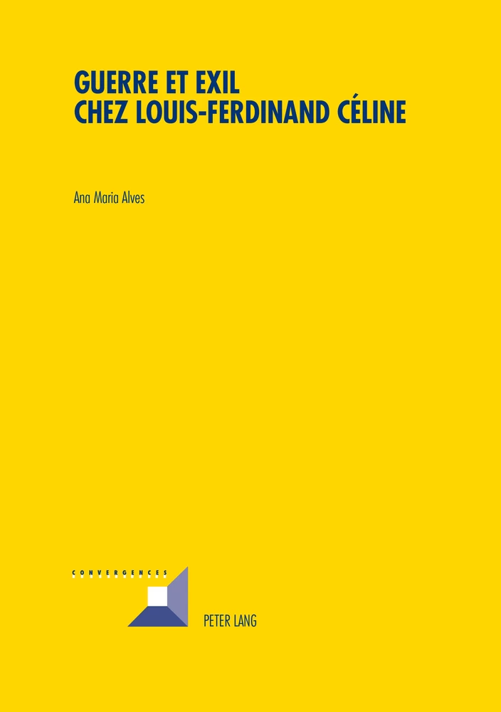 Guerre Et Exil Chez Louis Ferdinand Celine Peter Lang Verlag