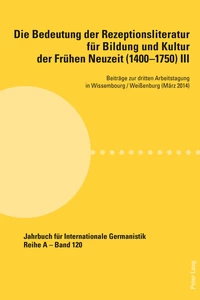 Title: Die Bedeutung der Rezeptionsliteratur für Bildung und Kultur der Frühen Neuzeit (1400–1750), Bd. III