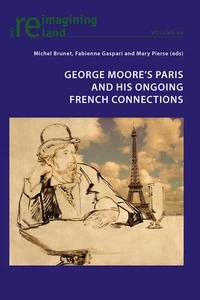 Title: George Moore’s Paris and his Ongoing French Connections