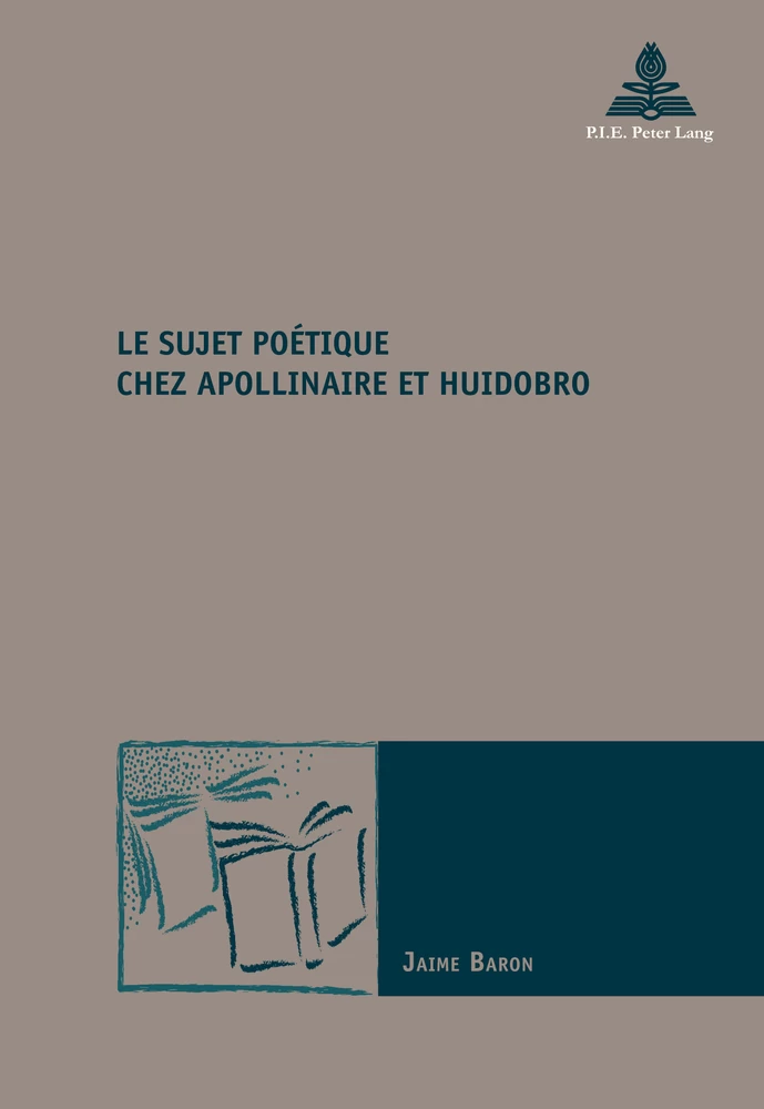 Le Sujet Poetique Chez Apollinaire Et Huidobro Peter Lang Verlag