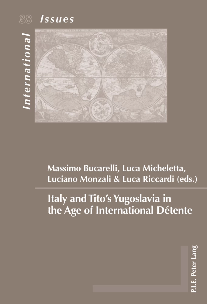 Italy And Tito S Yugoslavia In The Age Of International Detente Peter Lang Verlag