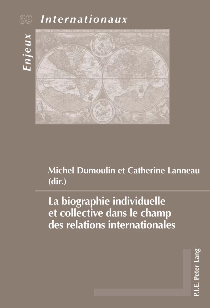 La Biographie Individuelle Et Collective Dans Le Champ Des Relations Internationales Peter Lang Verlag