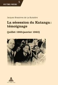 Title: La sécession du Katanga : témoignage