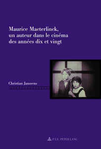 Title: Maurice Maeterlinck, un auteur dans le cinéma des années dix et vingt