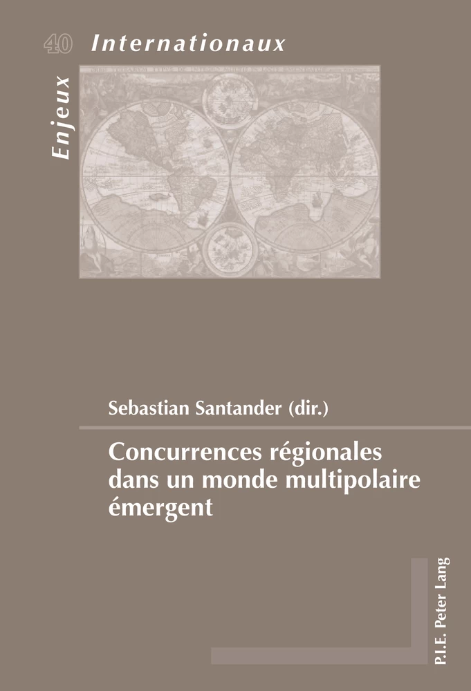 Concurrences Regionales Dans Un Monde Multipolaire Emergent Peter Lang Verlag