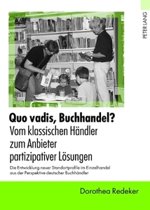 Title: Quo vadis, Buchhandel? - Vom klassischen Händler zum Anbieter partizipativer Lösungen