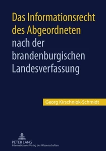 Title: Das Informationsrecht des Abgeordneten nach der brandenburgischen Landesverfassung