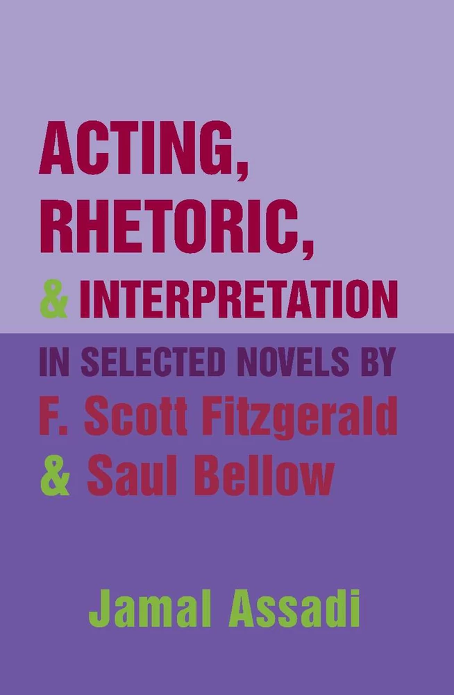 Acting Rhetoric And Interpretation In Selected Novels By F Scott Fitzgerald And Saul Bellow Peter Lang Verlag