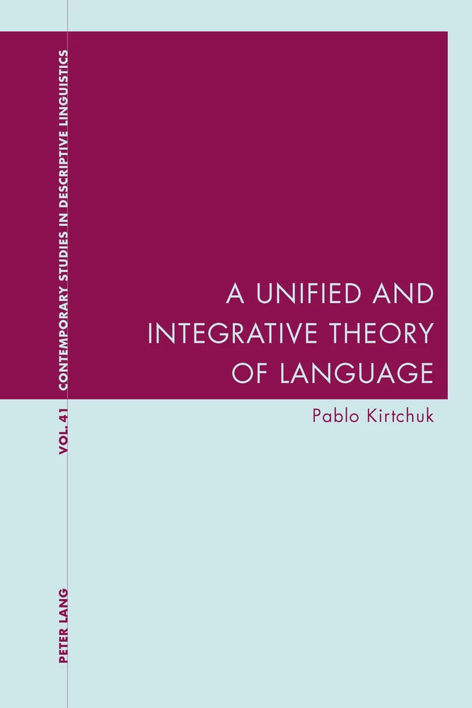 A Unified And Integrative Theory Of Language Peter Lang Verlag