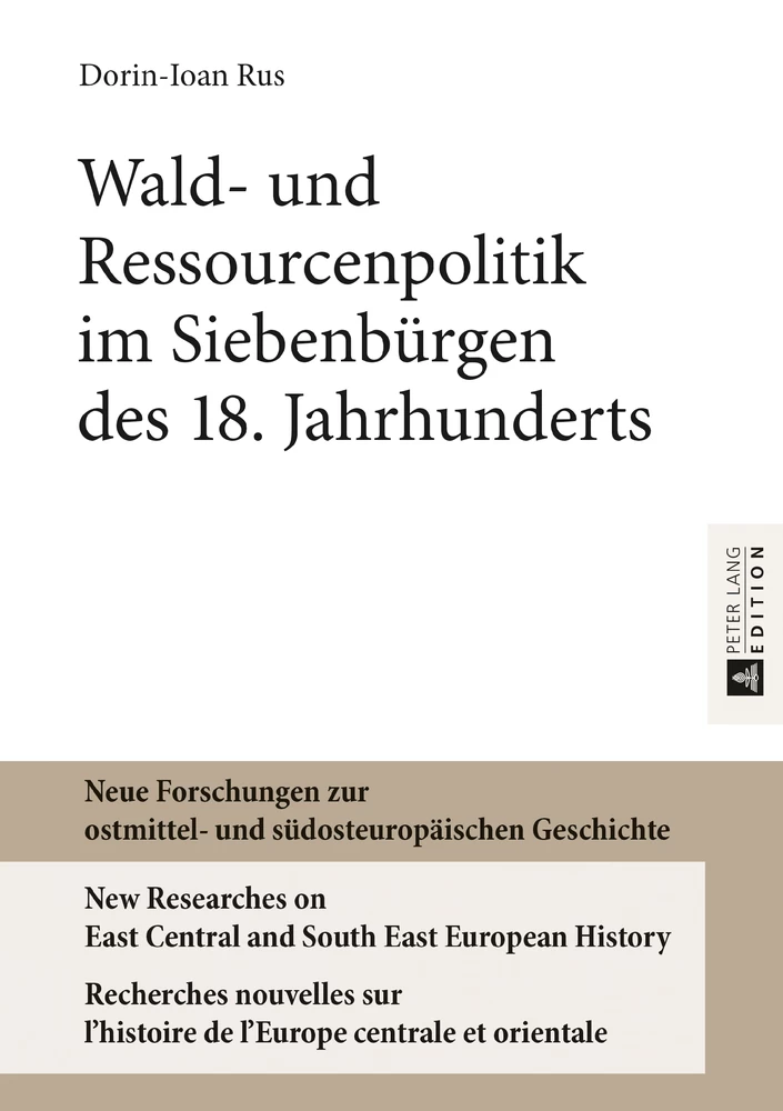 Titel: Wald- und Ressourcenpolitik im Siebenbürgen des 18. Jahrhunderts