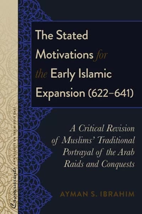 Title: The Stated Motivations for the Early Islamic Expansion (622–641)