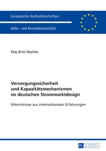 Title: Versorgungssicherheit und Kapazitätsmechanismen im deutschen Strommarktdesign