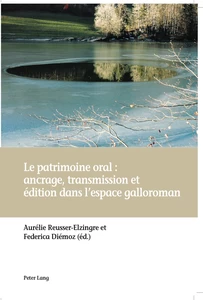 Title: Le patrimoine oral : ancrage, transmission et édition dans l’espace galloroman