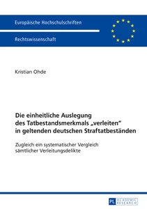 Title: Die einheitliche Auslegung des Tatbestandsmerkmals «verleiten» in geltenden deutschen Straftatbeständen